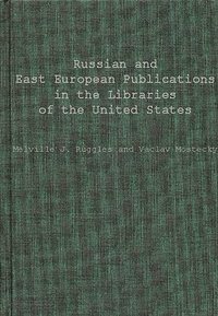 bokomslag Russian and East European Publications in the Libraries of the United States.