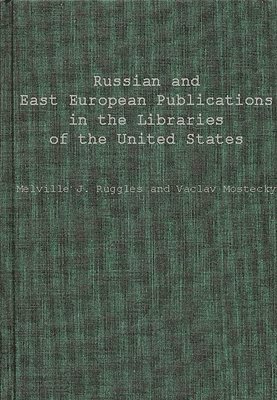 bokomslag Russian and East European Publications in the Libraries of the United States.