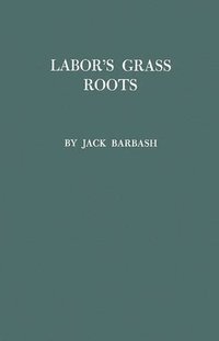 bokomslag Labor's Grass Roots