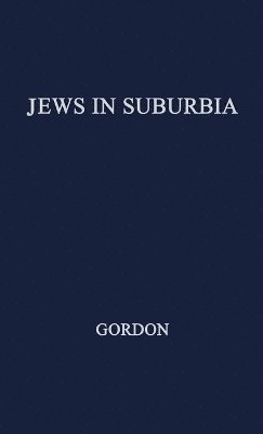 Albert Isaac Gordon, Unknown - Jews in Suburbia, Inbunden