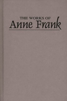 Anne Frank, Unknown - Works, Inbunden