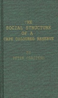 bokomslag The Social Structure of a Cape Coloured Reserve