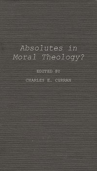 bokomslag Absolutes in Moral Theology?