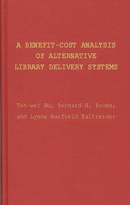 bokomslag A Benefit-Cost Analysis of Alternative Library Delivery Systems