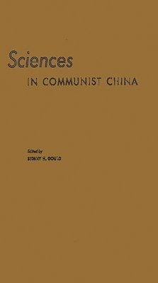 American Association for the Advancement, Iowa State University of Science and Tec - Sciences in Communist China, Inbunden