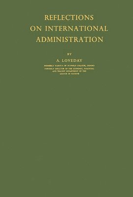 Loveday, A. Loveday - Reflections on International Administration, Inbunden