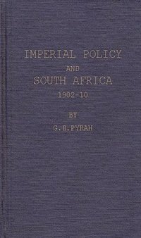 bokomslag Imperial Policy and South Africa, 1902-10