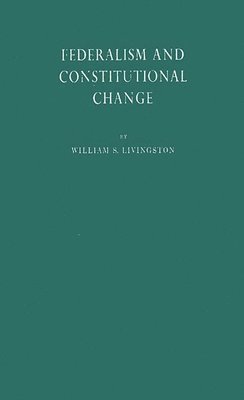 Federalism and Constitutional Change 1
