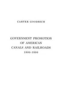 bokomslag Government Promotion of American Canals and Railroads, 1800-1890