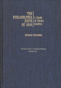 bokomslag The Philadelphia Riots of 1844
