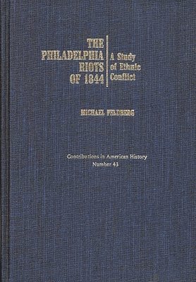 bokomslag The Philadelphia Riots of 1844