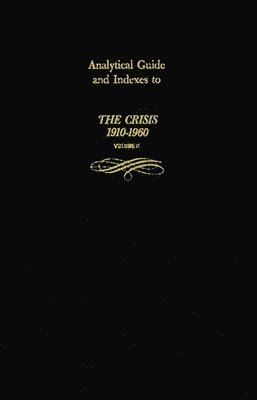 Rose Bibliography - Analytical Guide and Indexes to The Crisis 1910-1960, Inbunden