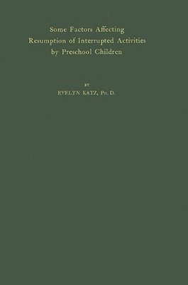 bokomslag Some Factors Affecting Resumption of Interrupted Activities by Preschool Children.