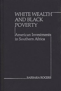 bokomslag White Wealth and Black Poverty