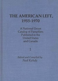 bokomslag The American Left, 1955-1970