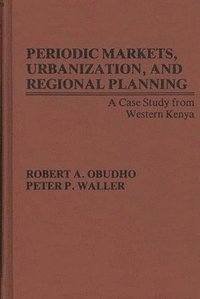 bokomslag Periodic Markets, Urbanization, and Regional Planning