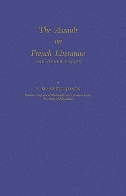 Percy Mansell Jones, Unknown - Assault on French Literature, and Other Essays, Inbunden
