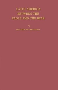 bokomslag Latin America between the Eagle and the Bear.