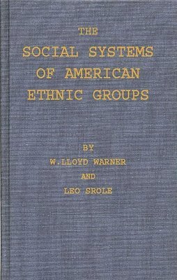 William Lloyd Warner, Leo Strole - Social Systems of American Ethnic Groups., Inbunden