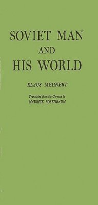 Klaus Mehnert, Unknown - Soviet Man and His World, Inbunden