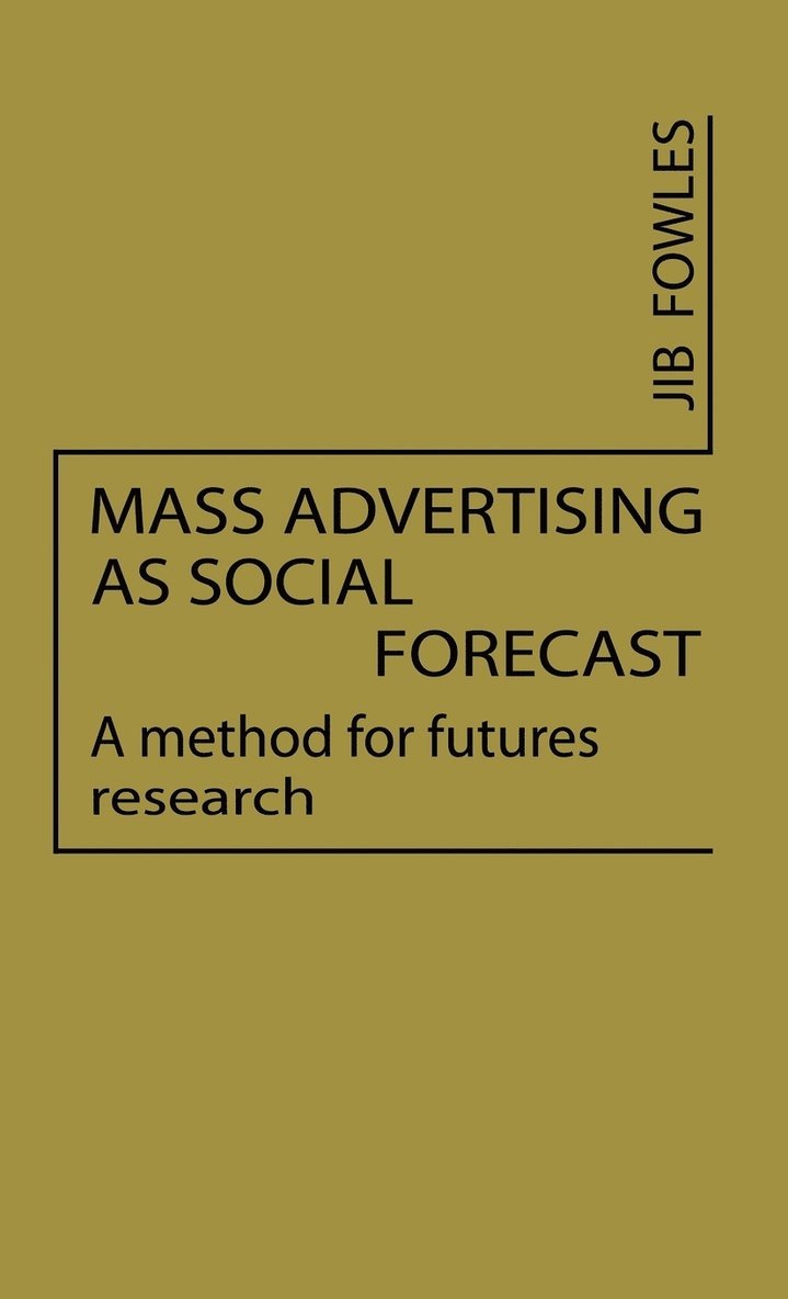 Jib Fowles, Robert Brent Fowles - Mass Advertising as Social Forecast, Inbunden