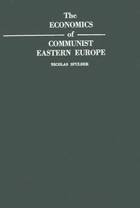 bokomslag The Economics of Communist Eastern Europe.