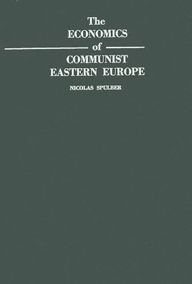 Nicolas Spulber, Unknown - Economics of Communist Eastern Europe., Inbunden
