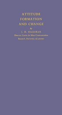 James Dermot Halloran, Unknown - Attitude Formation and Change, 2nd Edition, Inbunden