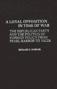 bokomslag A Loyal Opposition in Time of War