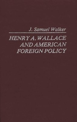 Henry A. Wallace and American Foreign Policy. 1