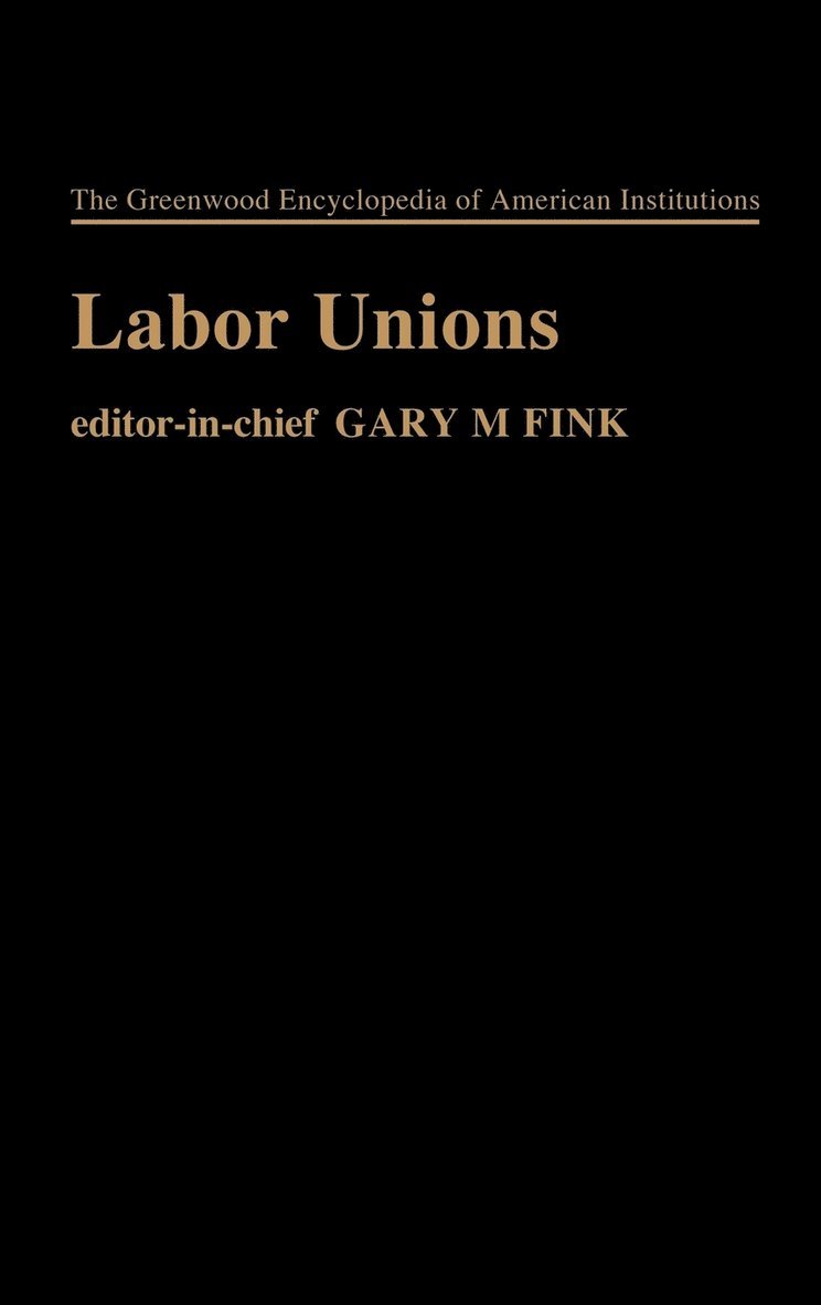 Gary M. Fink - Labor Unions, Inbunden