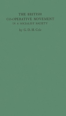 Mike Cole, G. D. H. Cole - British Cooperative Movement in a Socialist Society, Inbunden
