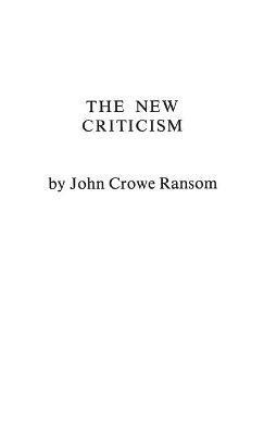 John Crowe Ransom - New Criticism, Inbunden