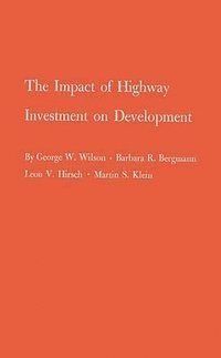 bokomslag The Impact of Highway Investment on Development.