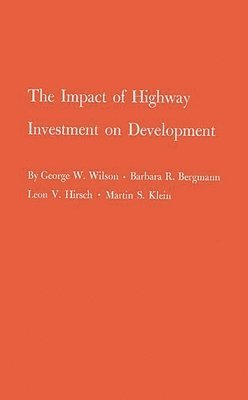 George Wilton Wilson, Unknown - Impact of Highway Investment on Development., Inbunden