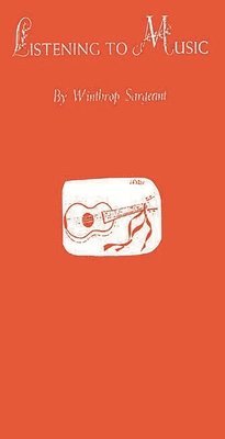 Winthrop Sargeant, Unknown - Listening to Music, Inbunden