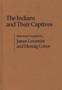 bokomslag The Indians and Their Captives