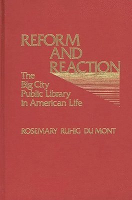 Rosemary R. Dumont - Reform and Reaction, Inbunden