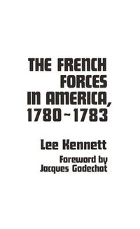 bokomslag The French Forces in America, 1780-1783