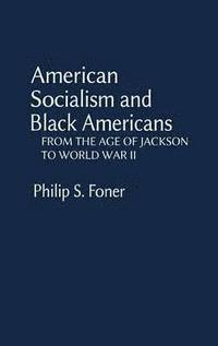 bokomslag American Socialism and Black Americans
