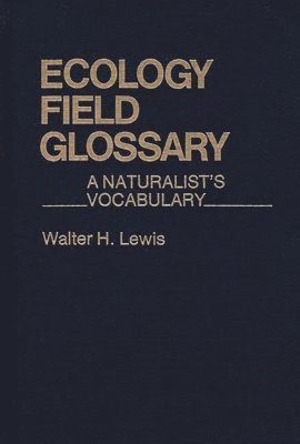 Walter Hepworth Lewis, Walter H. Lewis - Ecology Field Glossary, Inbunden