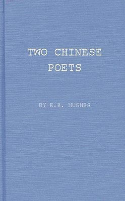 E. R. Hughes - Two Chinese Poets, Inbunden