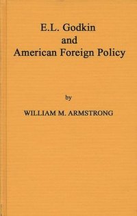 bokomslag Godkin and American Foreign