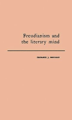Frederick John Hoffman, Unknown - Freudianism and the Literary Mind, Inbunden