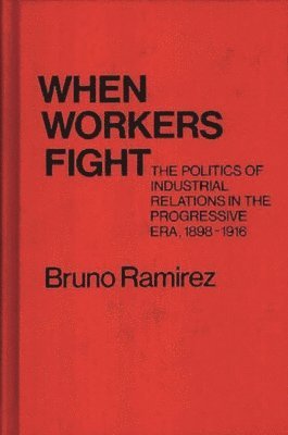 Bruno Ramirez - When Workers Fight, Inbunden