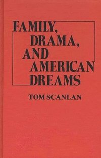 bokomslag Family, Drama, and American Dreams