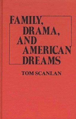 bokomslag Family, Drama, and American Dreams