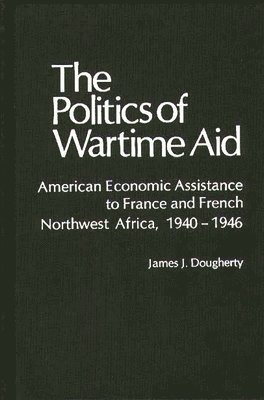 bokomslag The Politics of Wartime Aid