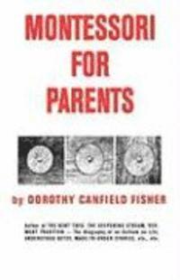 Dorothy Canfield Fisher - Montessori for Parents, Inbunden