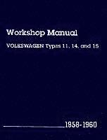 Volkswagen Workshop Manual: Types 11, 14, and 15, 1958-1960 1